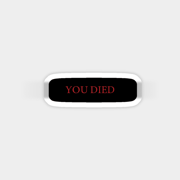 You Died... Sticker by JJFDesigns